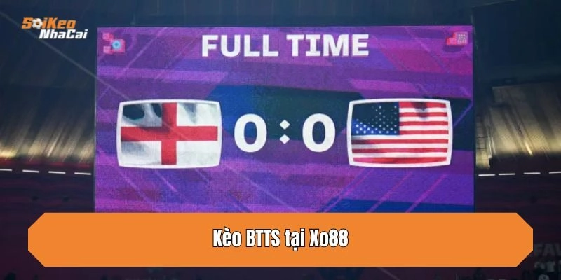 Kèo BTTS tại Xo88