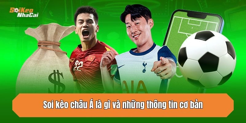 Soi kèo châu Á là gì và những thông tin cơ bản